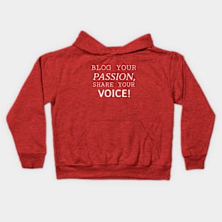 Bloggers are passionate with their voice Kids Hoodie